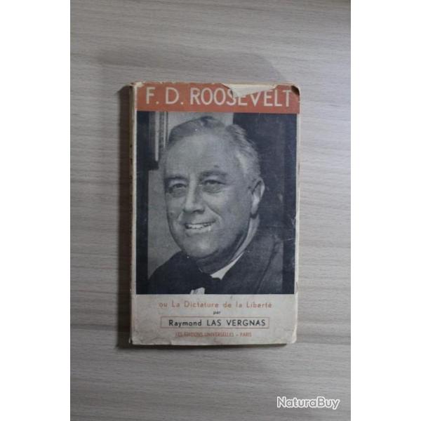 Livre F.D. Roosevelt ou la dictature de la Libert par Raymond Las Vergnas - 1944