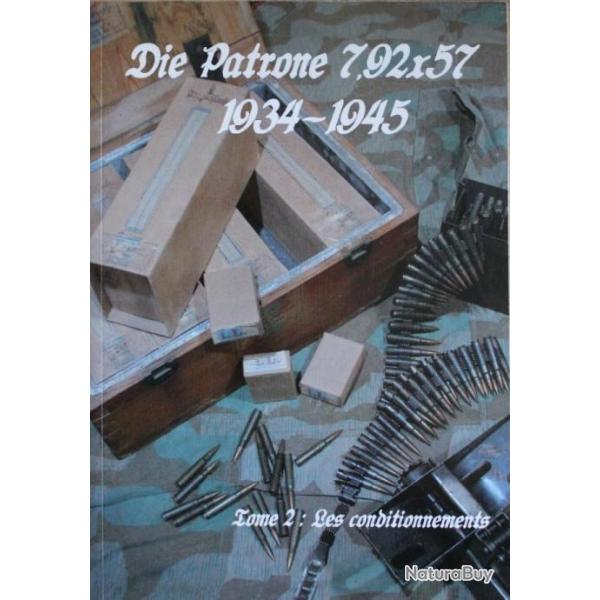 Livre Die Patrone 7.92 x 57  1934 - 1945. Tome2 : Les conditionnements