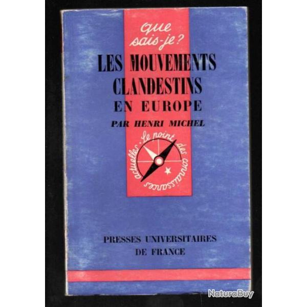 Que sais-je , les mouvements clandestins en europe par henri michel