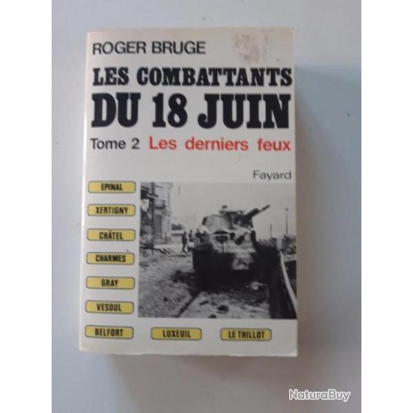 LIVRE LES COMBATTANTS DU 18 JUIN  "LES DERNIERS FEUX"