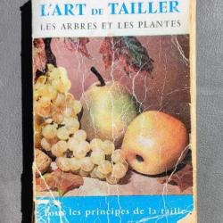 RARE « L'Art de tailler les arbres et les plantes » par Georges Truffaut 1957