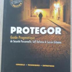Protegor - Guide pratique de sécurité personnelle, self-défense et survie urbaine