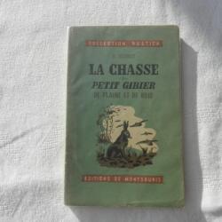 la chasse petit gibier de plaine et de bois -collection Rustica-Guinot-éditions de Montsouris 1946