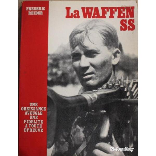 Livre La Waffen SS : Une Obissance aveugle, une fidlit  toute preuve de Frederic Reider