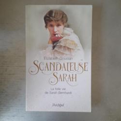 Scandaleuse Sarah. La folle vie de Sarah Bernhardt