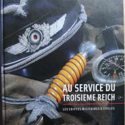 Livre Au service du troisième Reich : Les coiffes militaires & civiles
