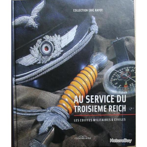 Livre Au service du troisime Reich : Les coiffes militaires & civiles