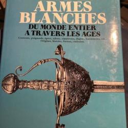 Le grand livre des armes blanches du monde entier à travers les ages