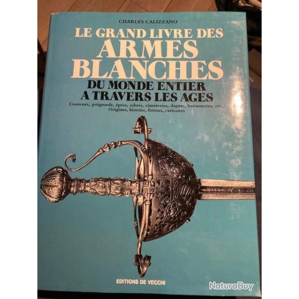 Le grand livre des armes blanches du monde entier  travers les ages