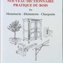 « Nouveau dictionnaire pratique du bois : menuiserie, ébénisterie, charpente »  MENUISERIE | ATELIER
