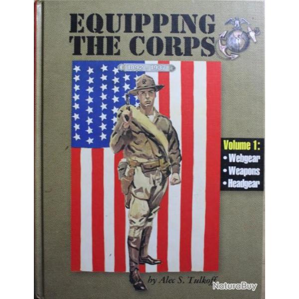 Livre Equiping the Corps Volume 1 by Alec S. Tulkoff