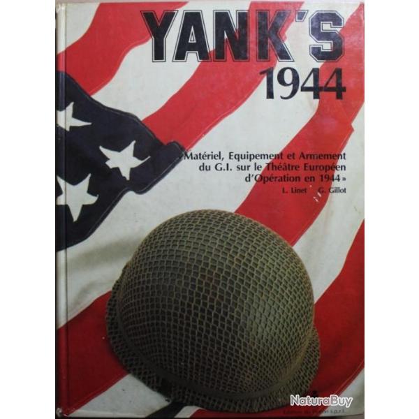 Yank's 1944 : Matriel, quipement et armement du G.I. sur le Thtre Europen d'Opration en 1944