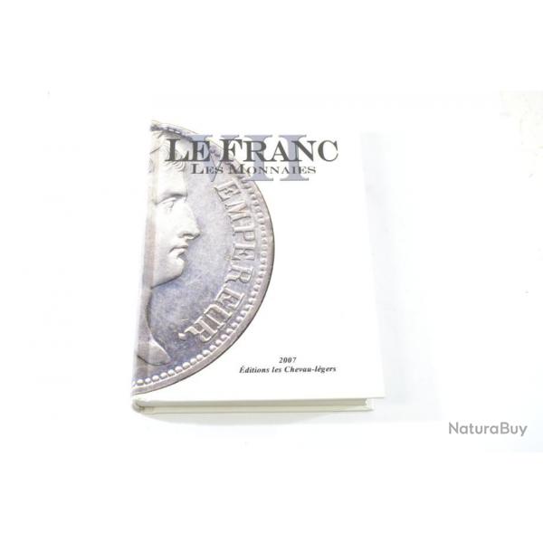 Livre Le Franc VII les monnaies 2007. Editions les chevau-lgers 9782903629960. Collection