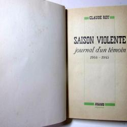 Claude Roy. Saison violente. Journal d'un témoin 1944-1945. Julliard. 1946