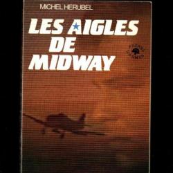 les aigles de midway michel hérubel , guerre du pacifique aéronavale , aviation, marine