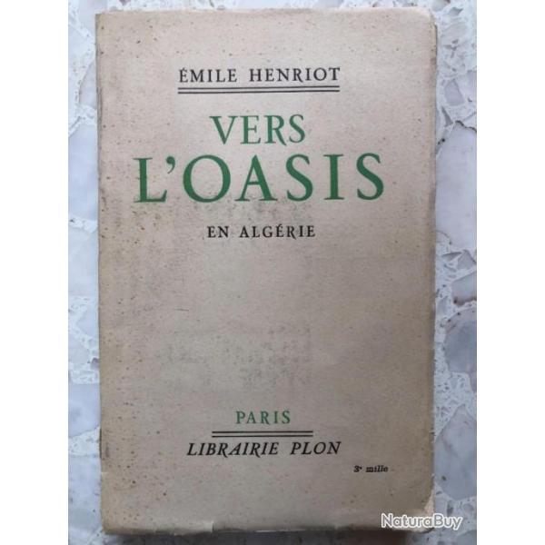 Livre broch 1935 VERS L'OASIS EN ALGERIE, HENRIOT Ed. PLON Colonie France Maghreb Afrique militaire
