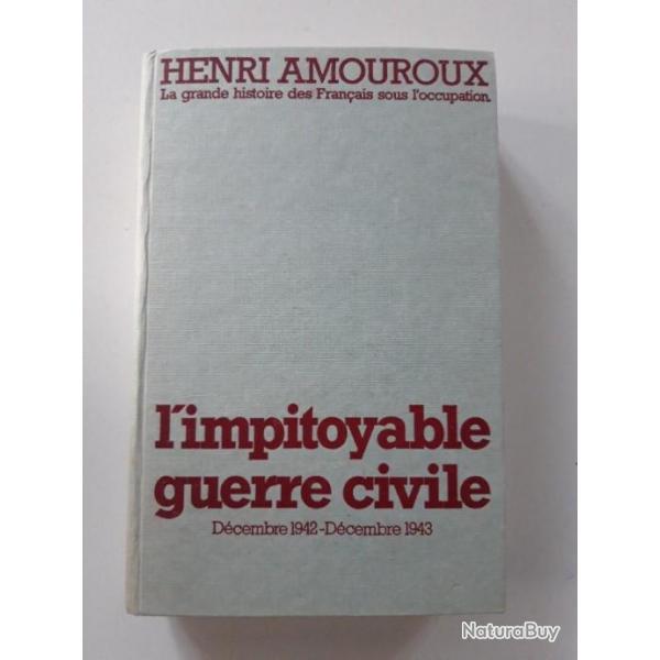 LIVRE "L IMPITOYABLE GUERRE CIVILE"HENRI AMOUROUX