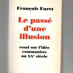 le passé d'une illusion de françois furet essai sur l'idée communiste au xxe siècle