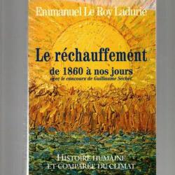 Histoire humaine et comparée du climat Tome 3 ; le réchauffement de 1860 à nos jours Emmanuel Le Roy