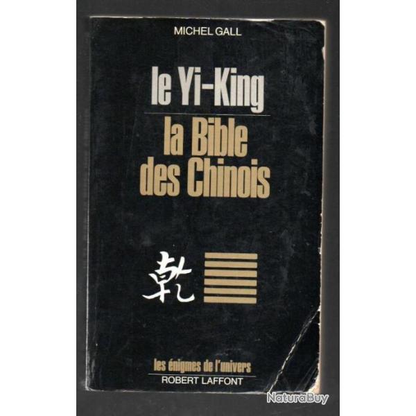 Le Yi-King: La Bible des chinois de michel gall les nigmes de l'univers