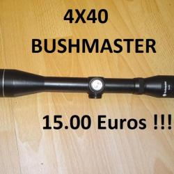 lunette BUSHMASTER 4x40 pour carabine à 15.00 Euros !!!!!!!!!!!!!!!!!!!- VENDU PAR JEPERCUTE (JO389)