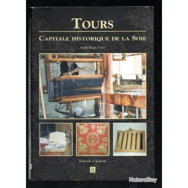 tours capitale historique de la soie de andr-roger voisin