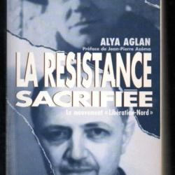 la résistance sacrifiée le mouvement libération nord de alya aglan