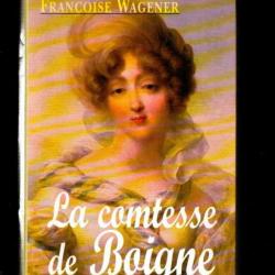 la comtesse de boigne 1781-1866 de de françoise wagener , émigration, restauration, monarchie juille