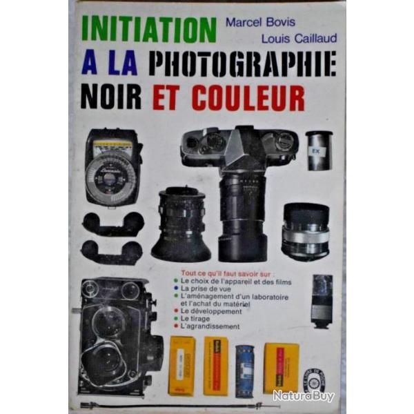 Initiation  la photographie noir et couleur - Louis Bovis & Louis Caillaud