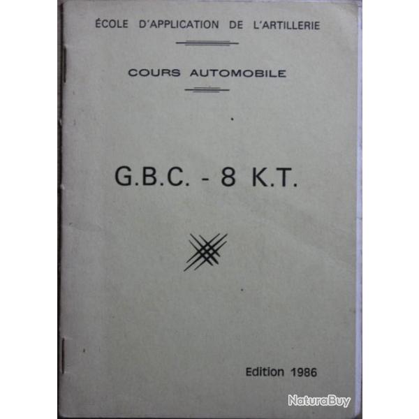Manuel de l'Ecole d'application de l'artillerie - Cours automobile - G.B.C. - 8 K.T.
