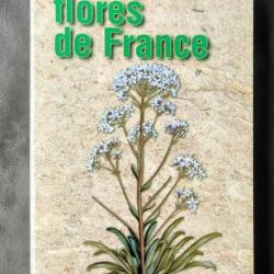 « Les quatre flores de France : Générale, alpine, méditerranéenne, littorale » BOTANIQUE