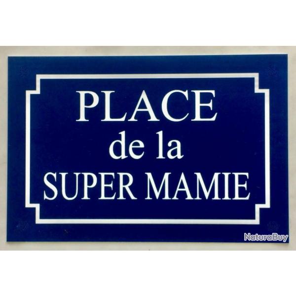 Plaque "PLACE de la SUPER MAMIE" ft 150 x 100 mm