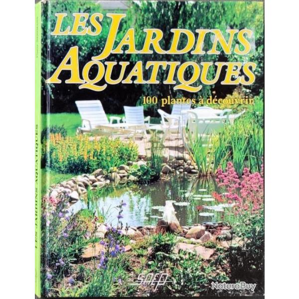 Jardins aquatiques : 100 plantes  dcouvrir Par Pierre Nessmann. | BASSIN | MARE