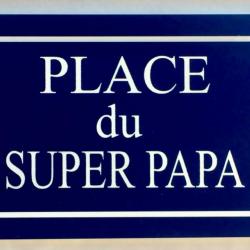 Plaque "PLACE du SUPER PAPA" ft 150 x 100 mm