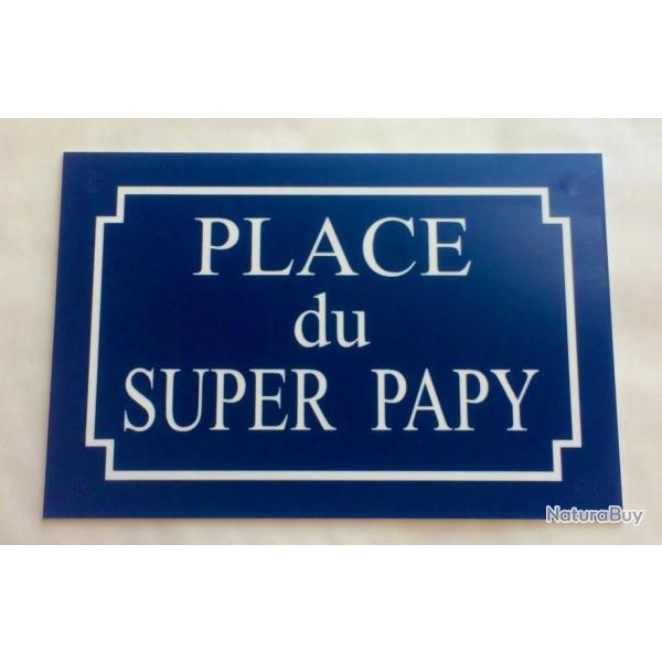 Plaque "PLACE du SUPER PAPY" ft 150 x 100 mm