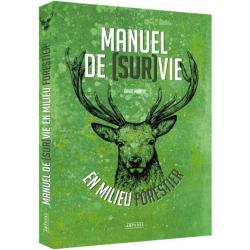 Manuel de survie en milieu forestier - David Manise