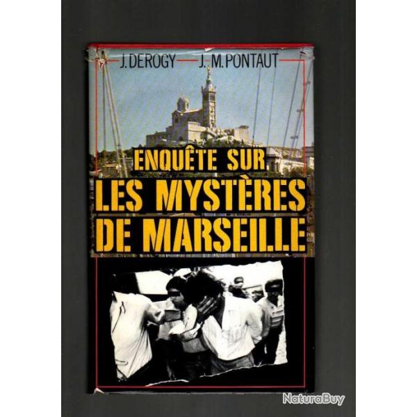 Enqute sur les mystres de marseille de jacques derogy / pontaut jean-marie