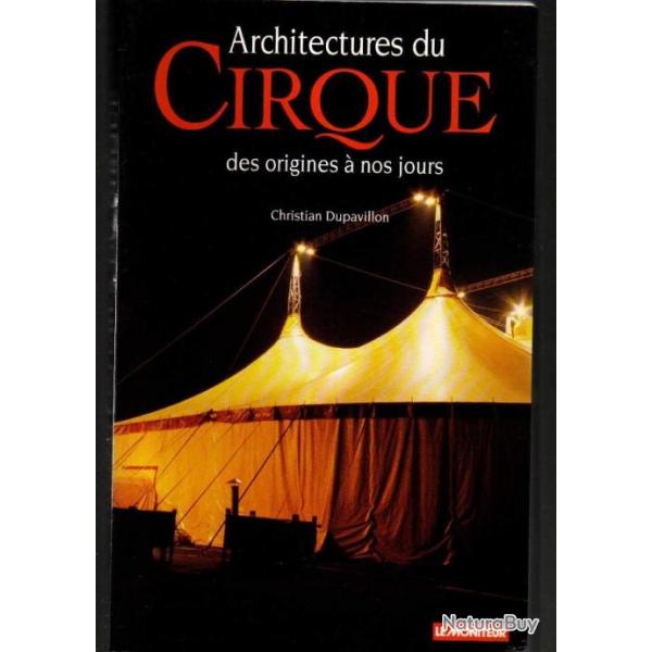 Architectures du cirque : des origines  nos jours par Christian Dupavillon