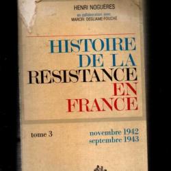 Histoire de la résistance en France  novembre 1942-septembre 1943  Tome 3 de Henri Noguères