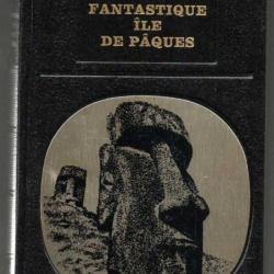 fantastique ile de paques de francis mazière bibliothèque des grandes énigmes