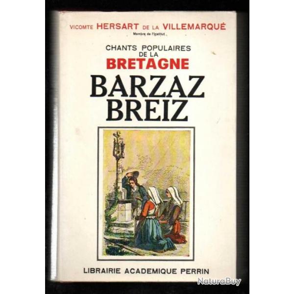 barzaz breiz chants populaires de la bretagne par le vicomte hersart de la villemarqu