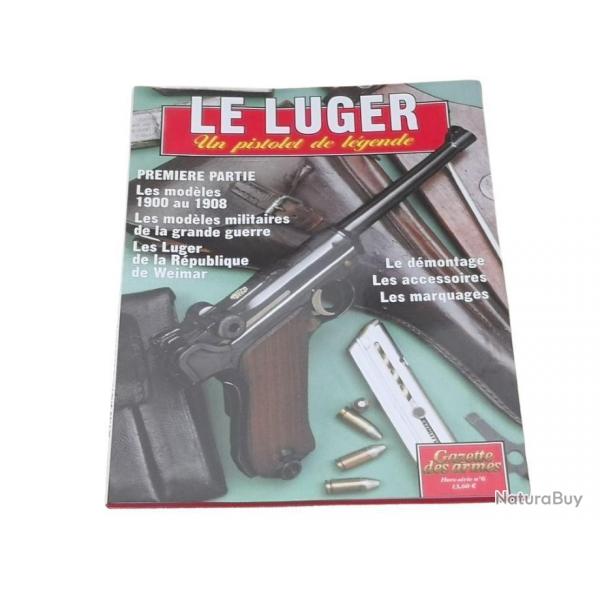 Gazette des Armes HS n 6 Le Luger volume 1 ( 80 pages textes et photos )