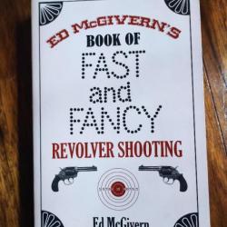 Ed McGiverns Book of Fast and Fancy Revolver Shooting en anglais
