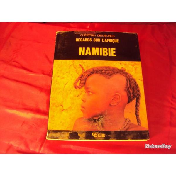 NAMIBIE   regard sur l'Afrique : la Namibie Trs beau livres richement illustres et documentes.