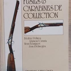 Fusils et carabines de collection par Frédéric Pellaton + Ed. Crépin-Leblond