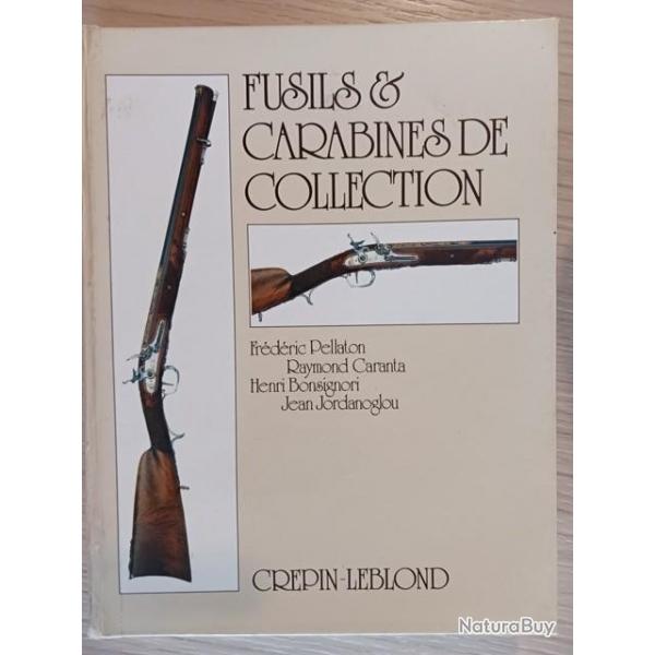 Fusils et carabines de collection par Frdric Pellaton + Ed. Crpin-Leblond