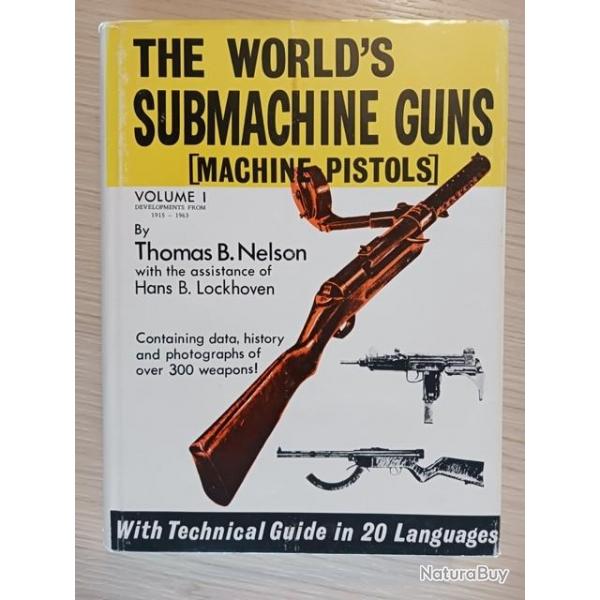 The Word's Submachine Guns [Machine Pistols] Volume I by Thomas B.Nelson