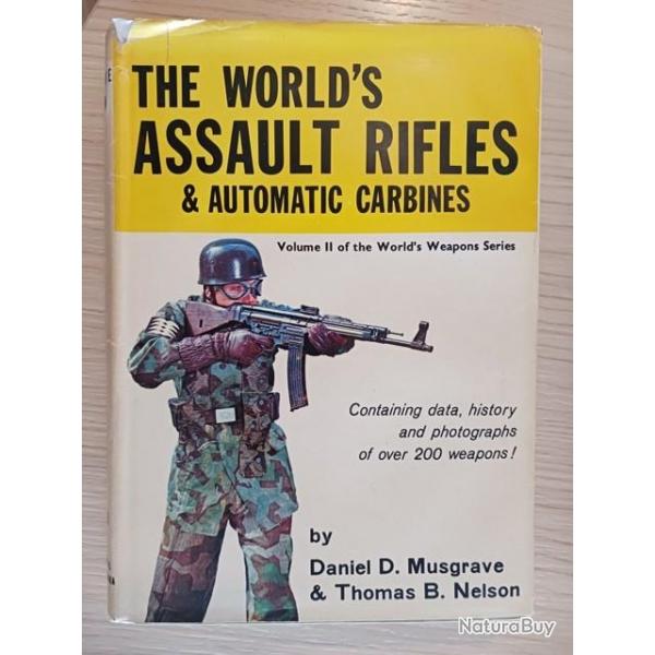 The Word's Assault Rifles & Automatic Carbines by Daniel D. Musgrave and Thomas B.Nelson- Vol. II