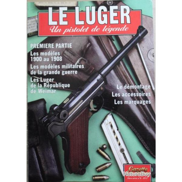 Revue Gazette des armes HS No 6 Le Luger Un Pistolet de Lgende