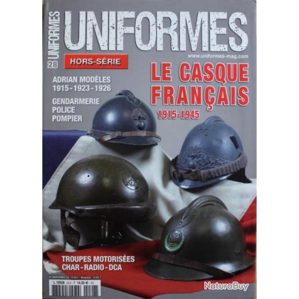 Revue Uniformes HS No 28 : Le casque franais 1915-1945
